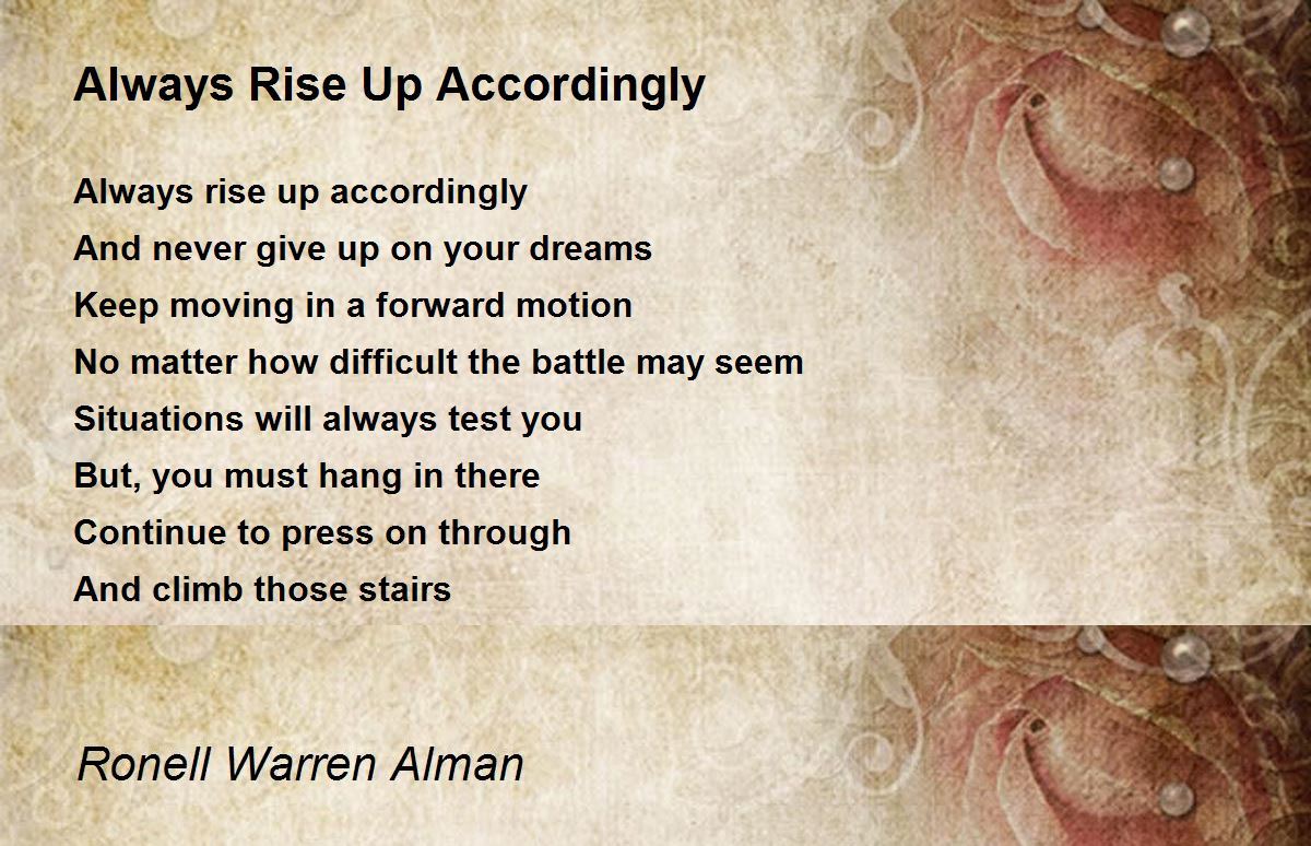 Always Rise Up Accordingly Poem by Ronell Warren Alman - Poem Hunter