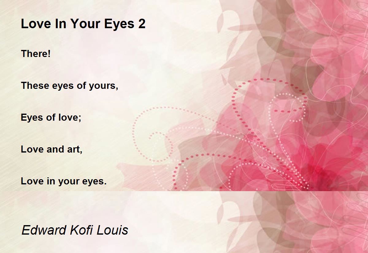 Love In Your Eyes 2 Poem by Edward Kofi Louis Poem Hunter