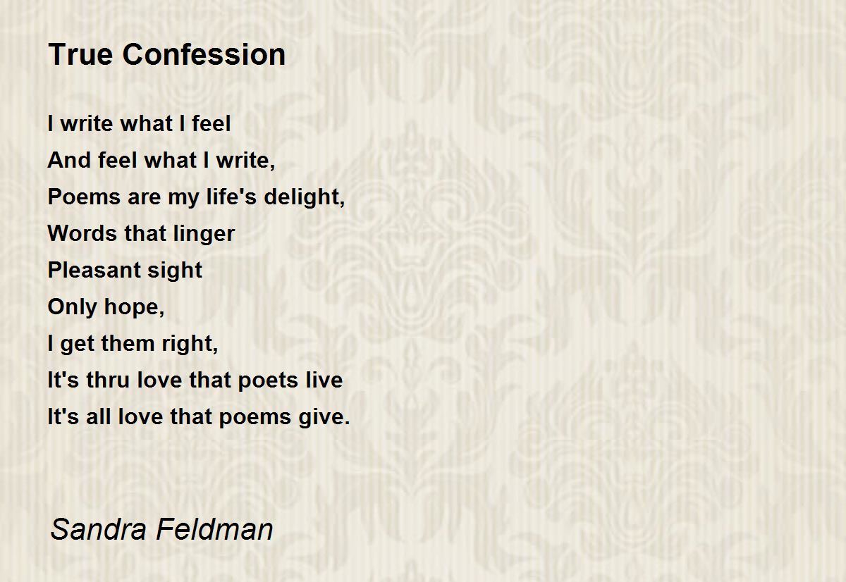 True Confession True Confession Poem by Sandra Feldman