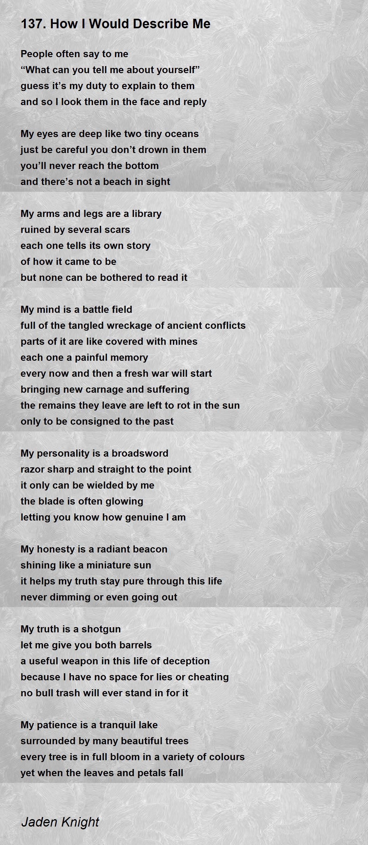 137. How I Would Describe Me 137. How I Would Describe Me Poem by