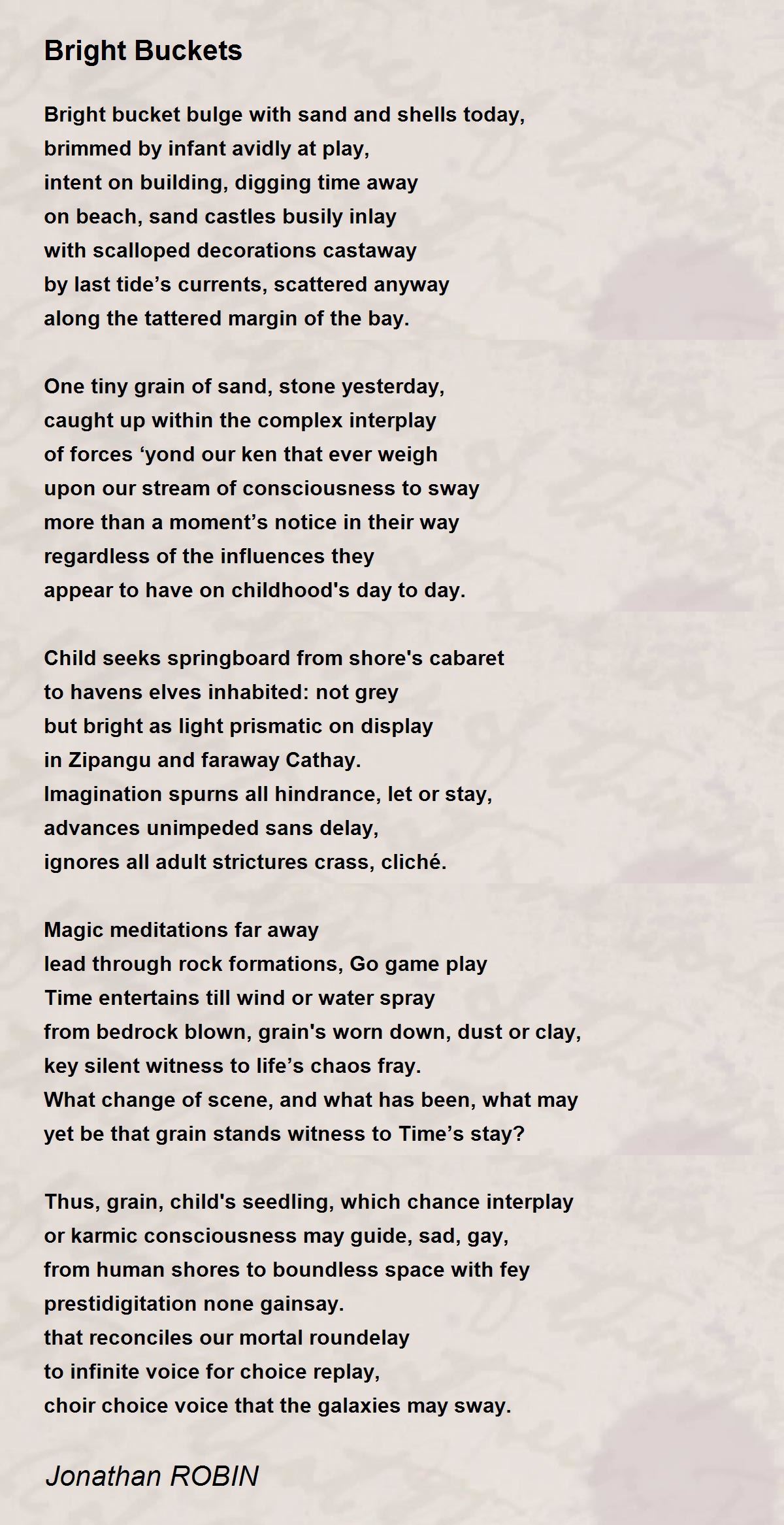 Bright Buckets by Jonathan ROBIN Bright Buckets Poem