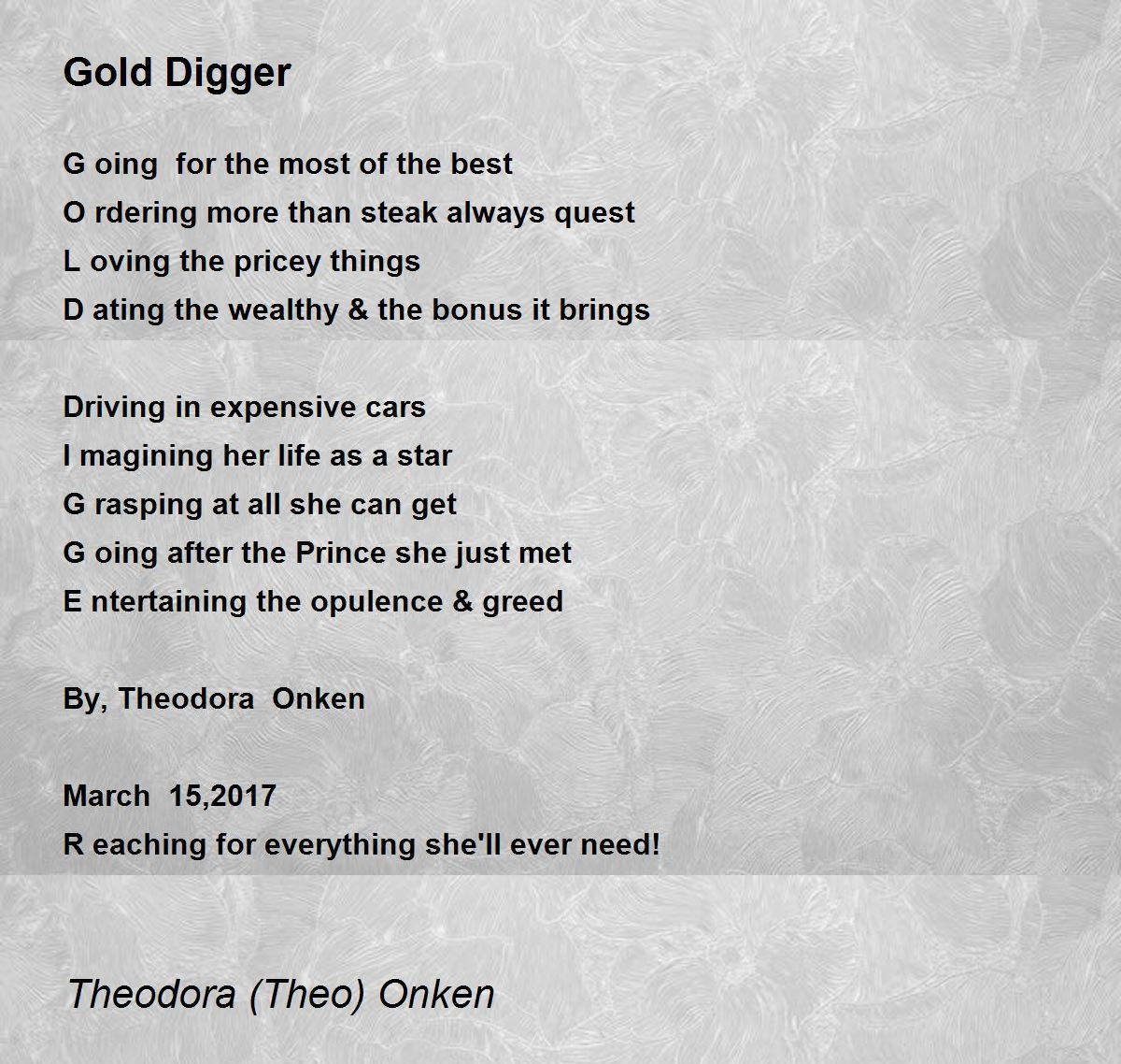 Gold Digger Gold Digger Poem by Theodora (Theo) Onken