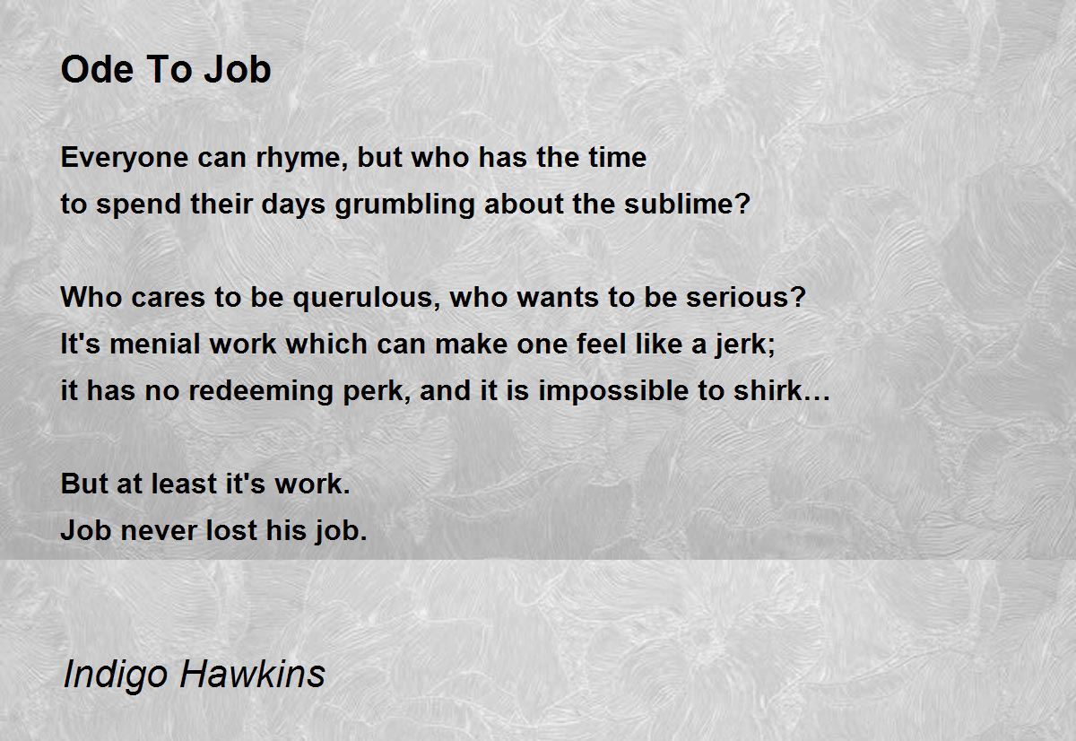 Ode To Job - Ode To Job Poem by Indigo Hawkins