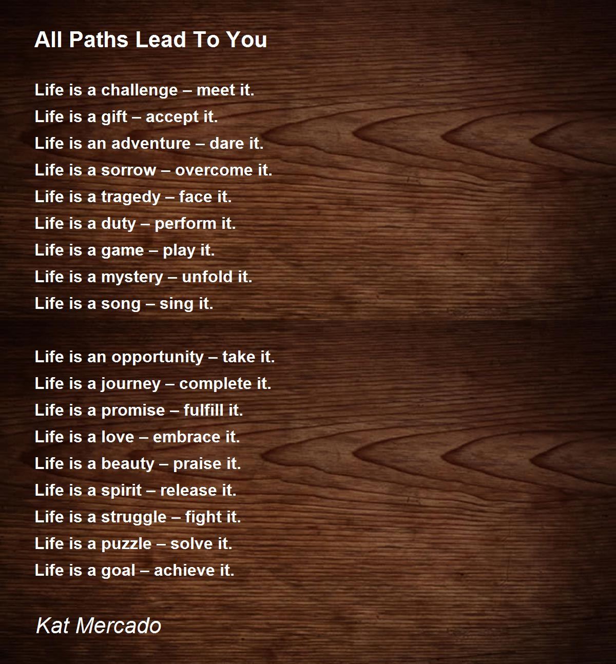 All Paths Lead To You All Paths Lead To You Poem by Kat Mercado