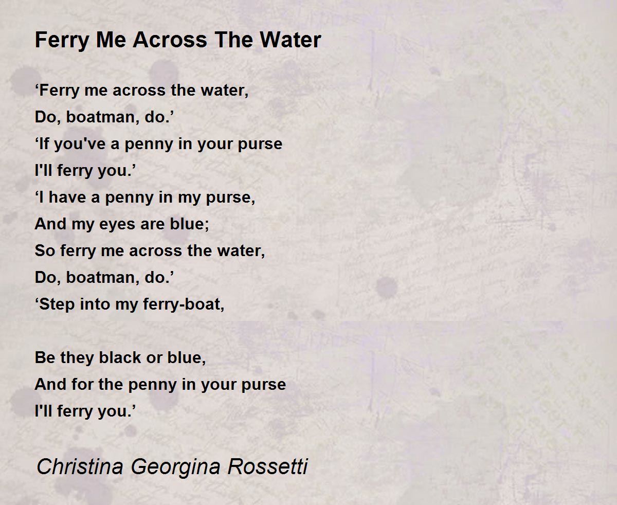 Ferry Me Across The Water by Christina Georgina Rossetti - Ferry Me