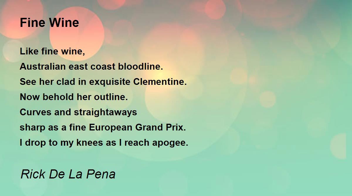 Fine Wine Poem by Rick De La Pena Poem Hunter