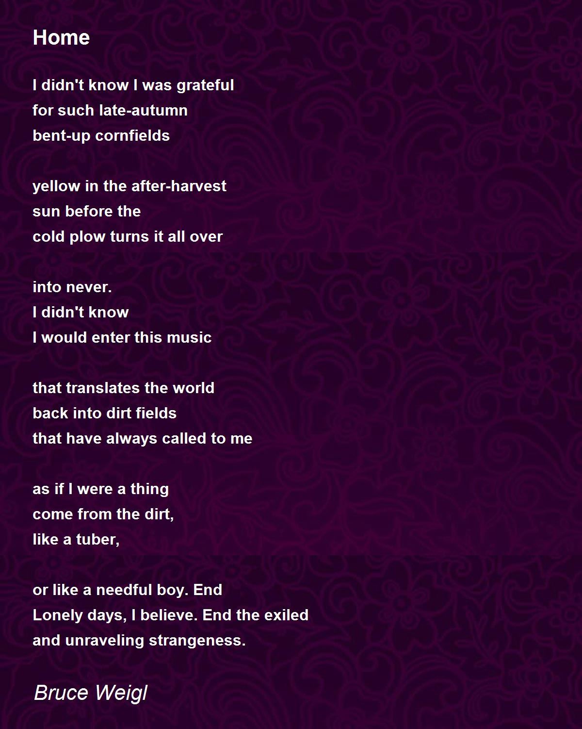 Home Home Poem by Bruce Weigl