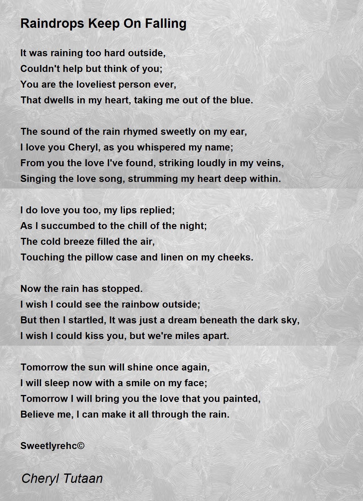 Raindrops Keep On Falling Raindrops Keep On Falling Poem by Cheryl Tutaan