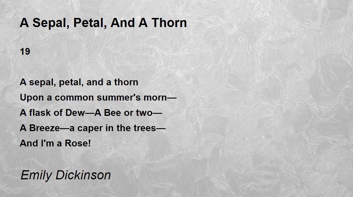 A Sepal, Petal, And A Thorn A Sepal, Petal, And A Thorn Poem by Emily