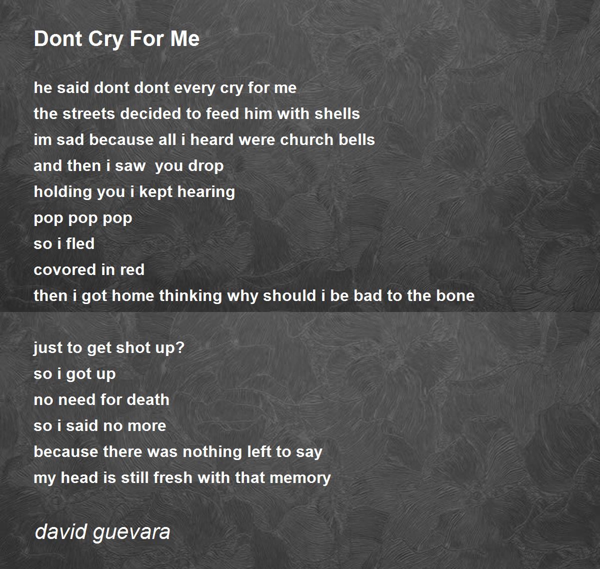 Dont Cry For Me by david guevara - Dont Cry For Me Poem