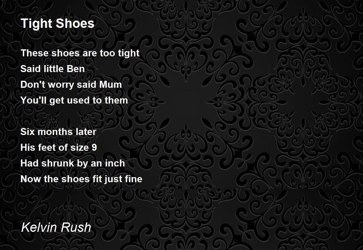 Tight Shoes Poem by Kelvin Rush - Poem Hunter