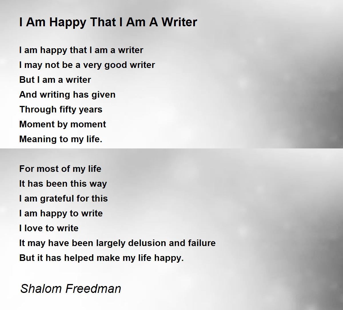 I Am Happy That I Am A Writer By Shalom Freedman I Am Happy That I Am A Writer Poem