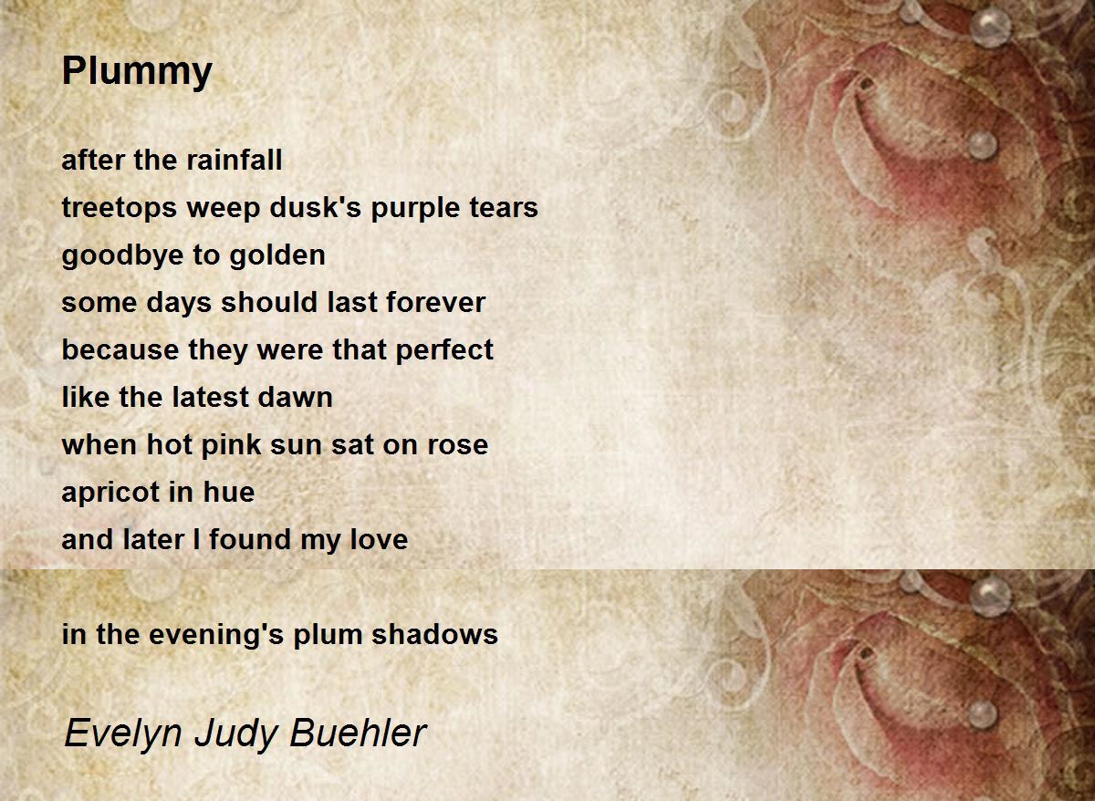 Plummy Poem by Evelyn Judy Buehler Poem Hunter