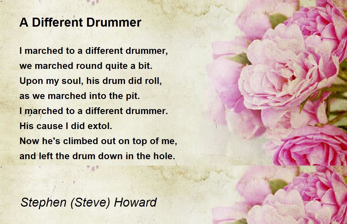 A Different Drummer A Different Drummer Poem by Steve Howard