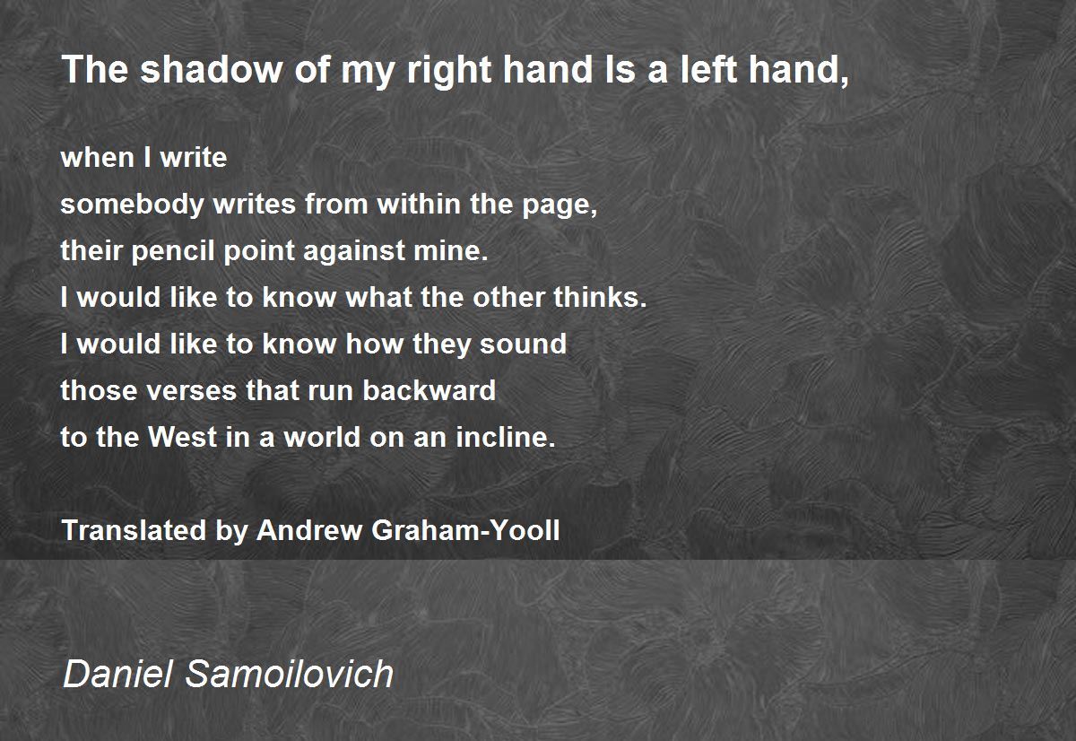 The shadow of my right hand Is a left hand, The shadow of my right