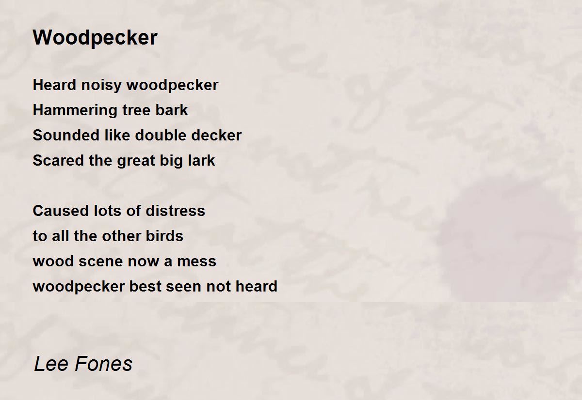 Woodpecker Poem by Lee Fones - Poem Hunter