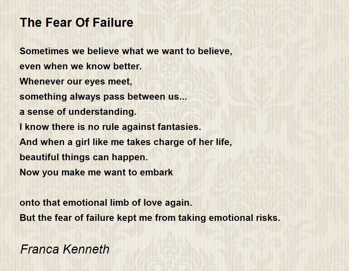 The Fear Of Failure The Fear Of Failure Poem By Franca Kenneth