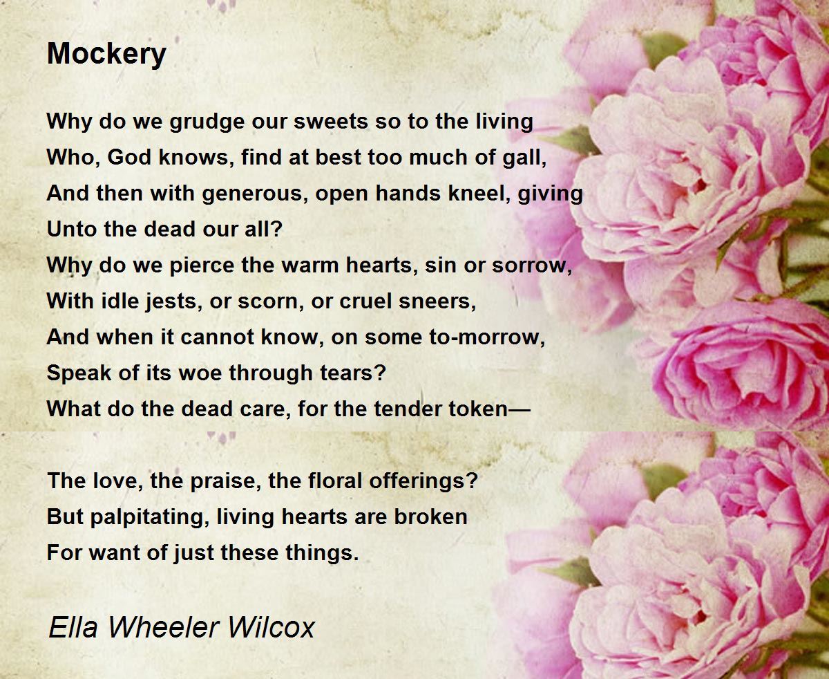 Mockery Poem by Ella Wheeler Wilcox - Poem Hunter