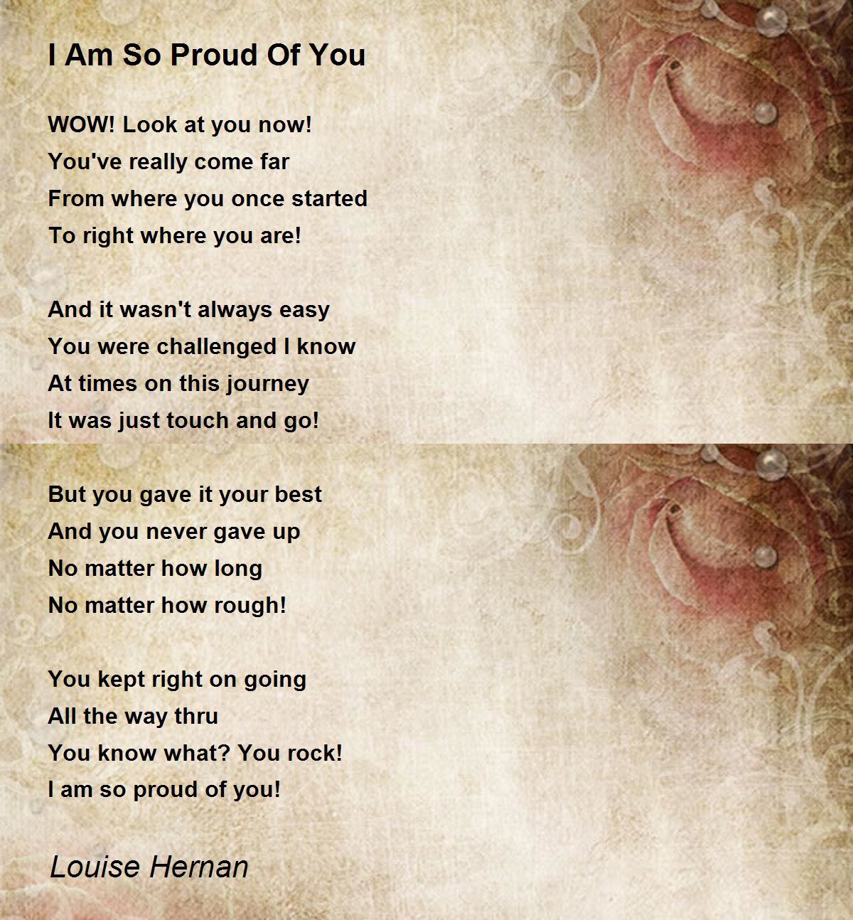 I Am So Proud Of You Poem By Louise Hernan Poem Hunter