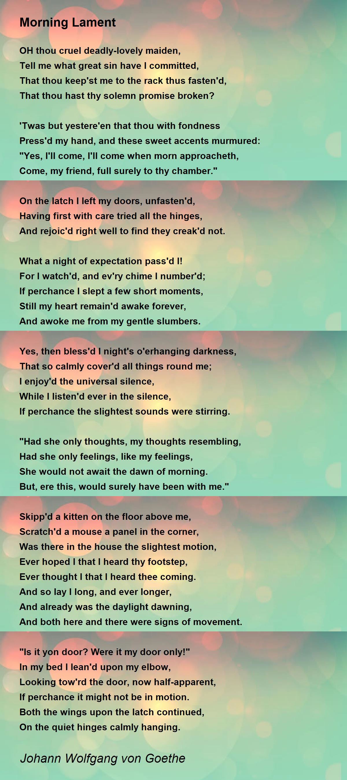 Morning Lament Morning Lament Poem by Johann Wolfgang von Goethe