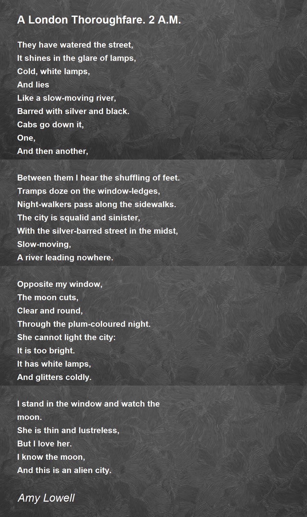 A London Thoroughfare. 2 A.M. Poem by Amy Lowell - Poem Hunter Comments