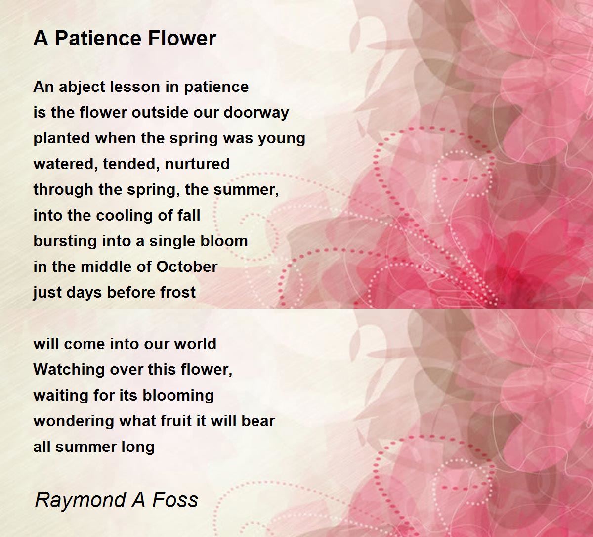 A Patience Flower A Patience Flower Poem by Raymond A Foss