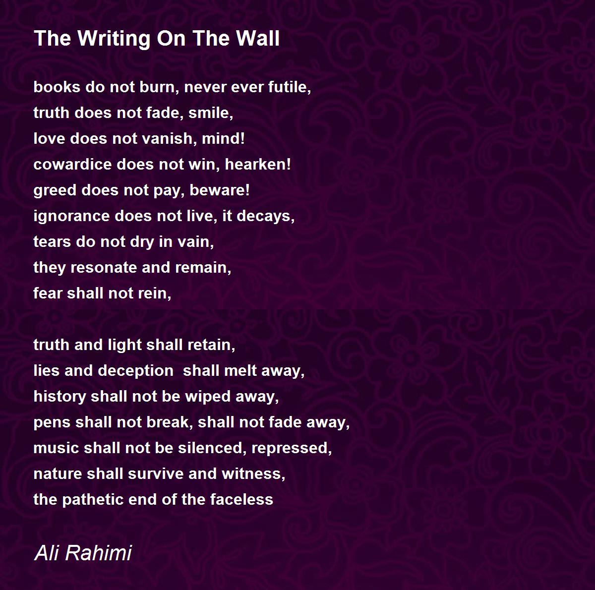 The Writing On The Wall Poem by Ali Rahimi Poem Hunter