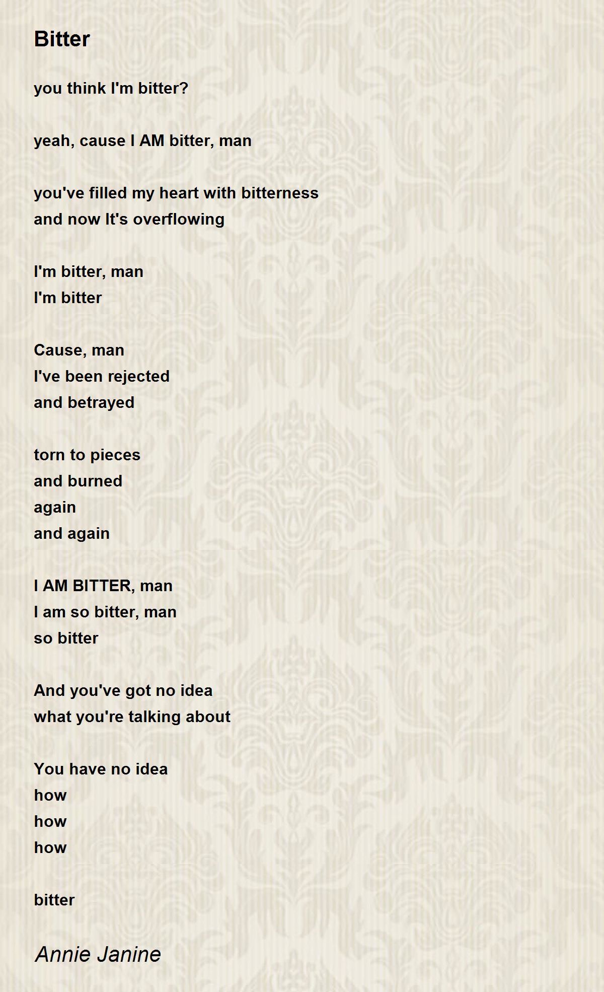 Bitter Poem by Annie Janine Poem Hunter