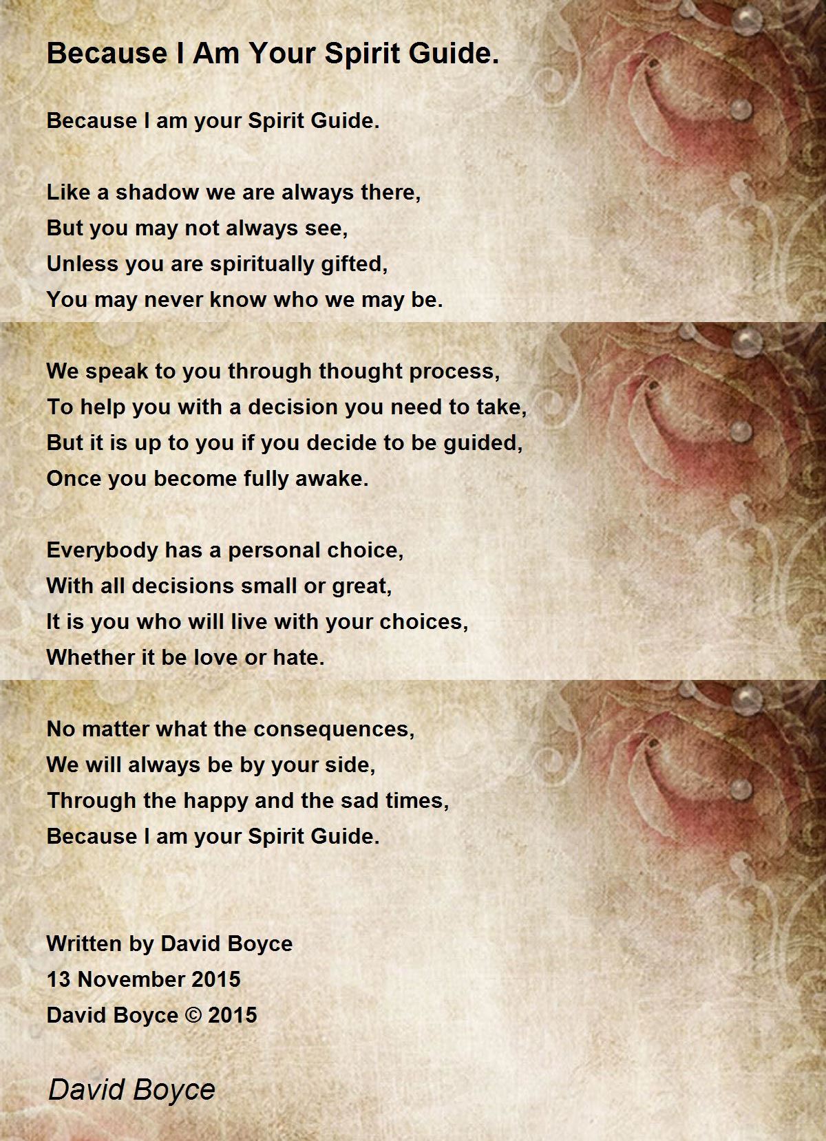 Because I Am Your Spirit Guide Because I Am Your Spirit Guide Poem