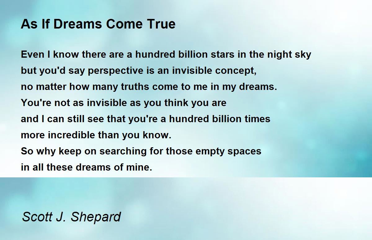 As If Dreams Come True As If Dreams Come True Poem by Scott J. Shepard