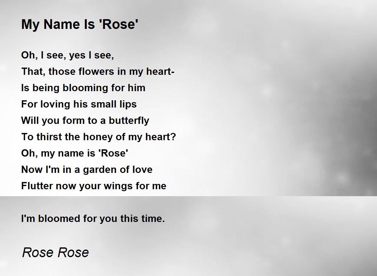 My Name Is Rose By Rose Rose My Name Is Rose Poem