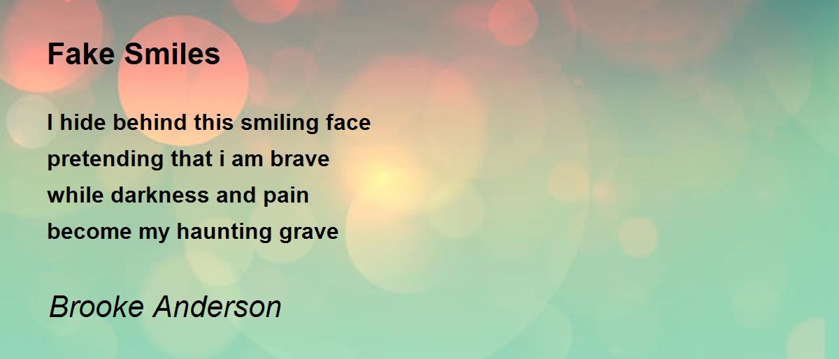 Fake Smiles by Brooke Anderson Fake Smiles Poem