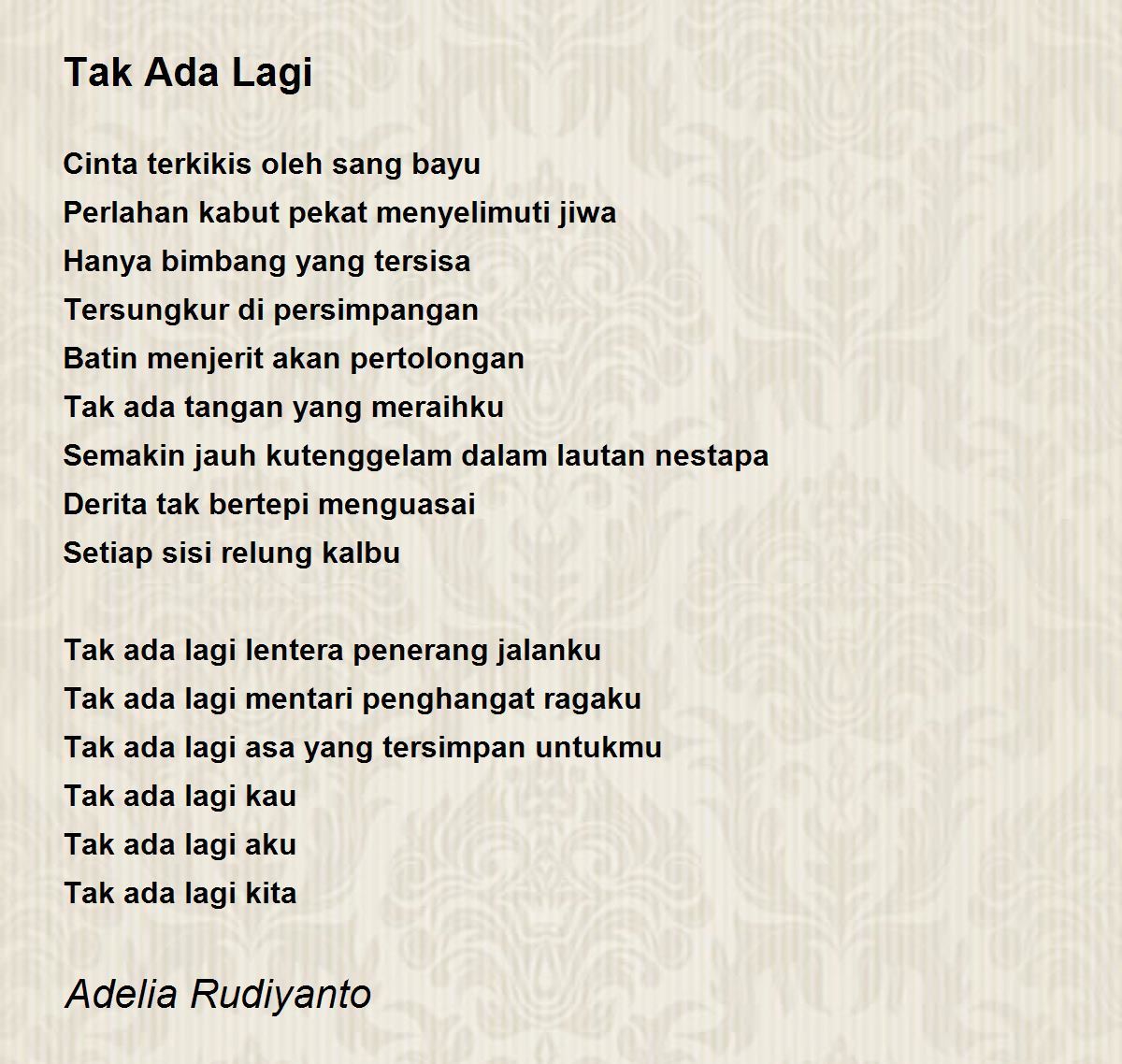 Tak Ada Lagi By Adelia Rudiyanto Tak Ada Lagi Poem