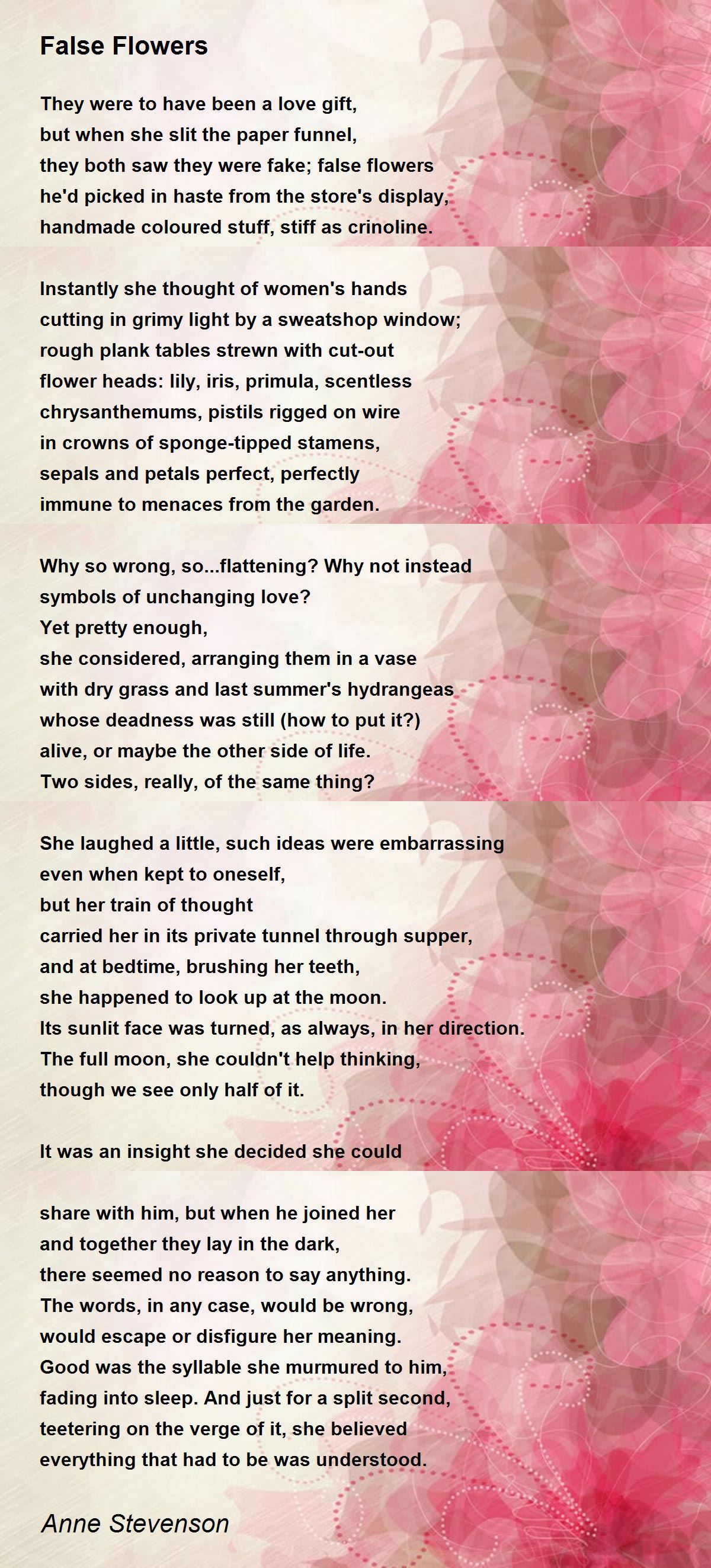 False Flowers False Flowers Poem by Anne Stevenson