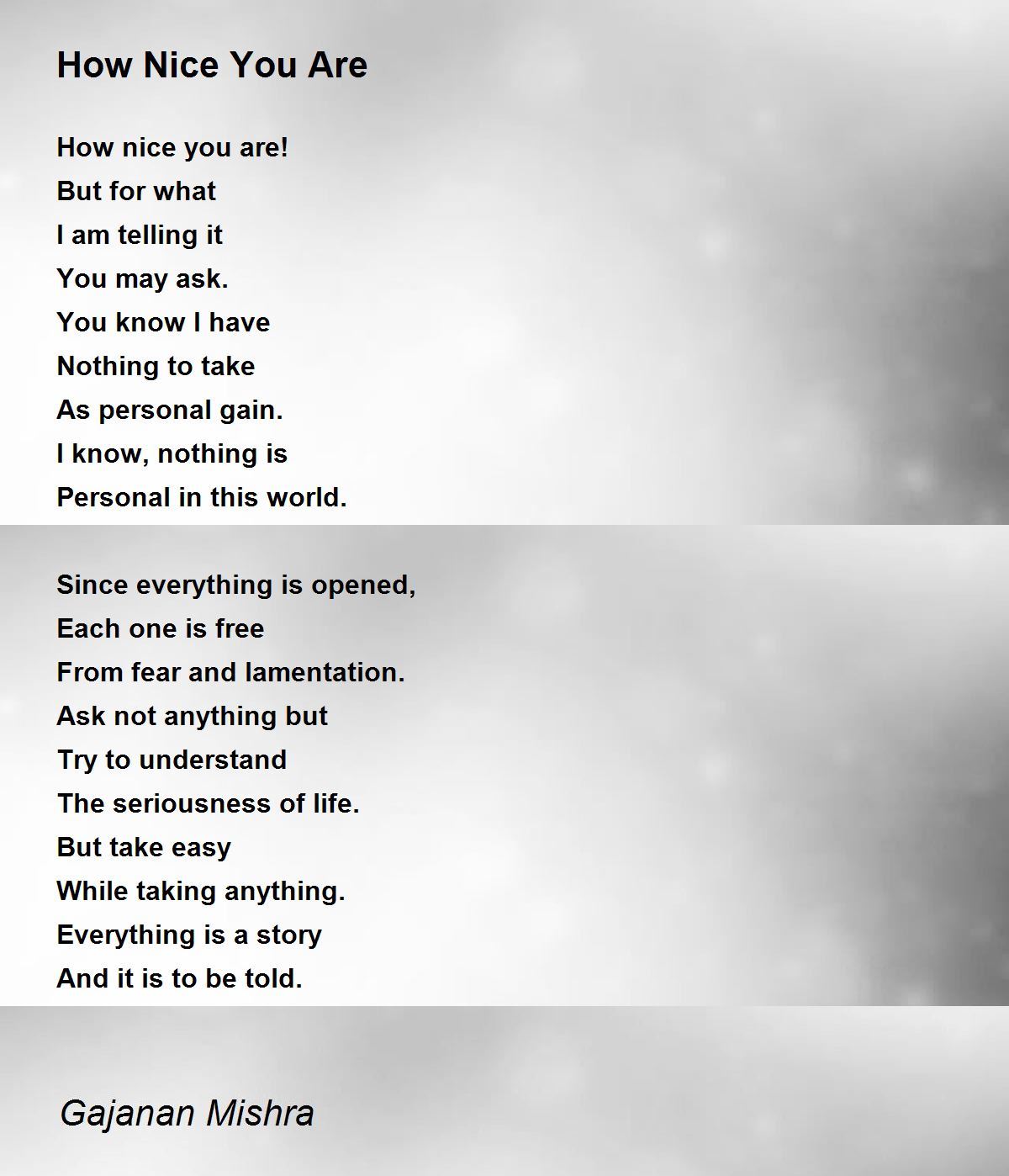 How Nice You Are Poem by Gajanan Mishra Poem Hunter
