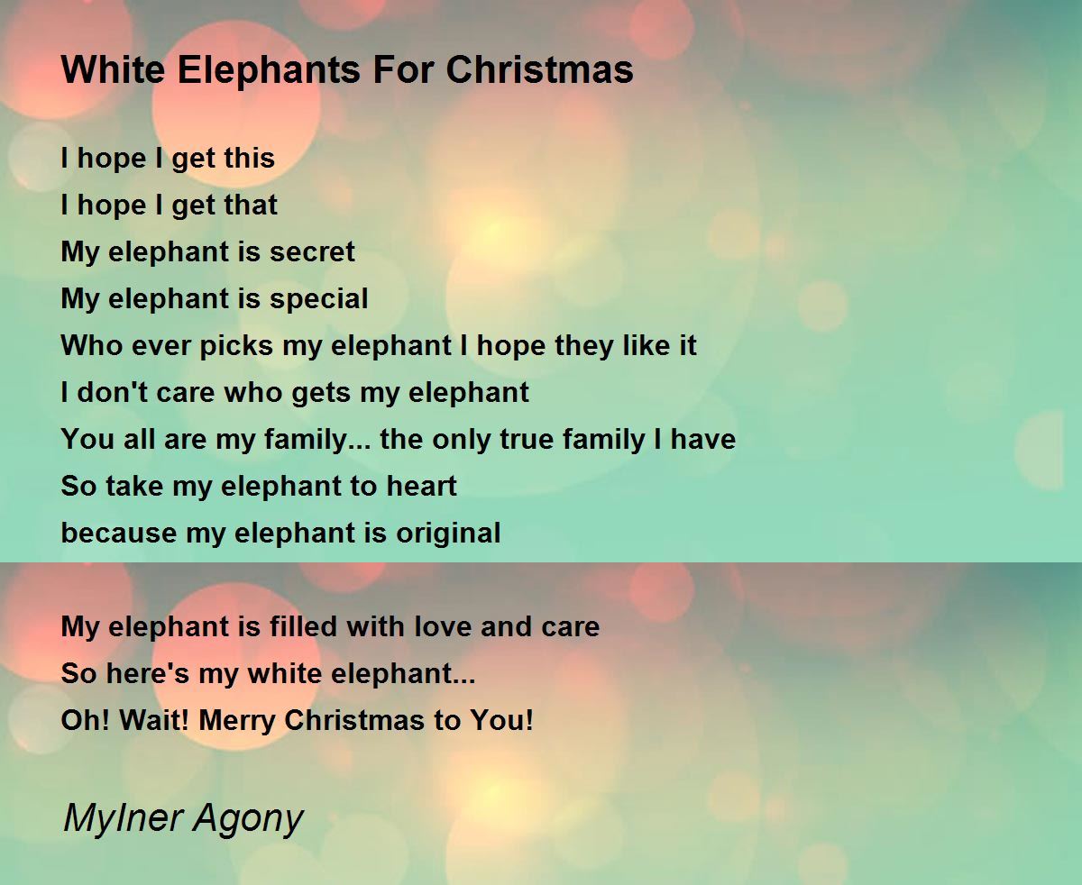 White Elephants For Christmas White Elephants For Christmas Poem by