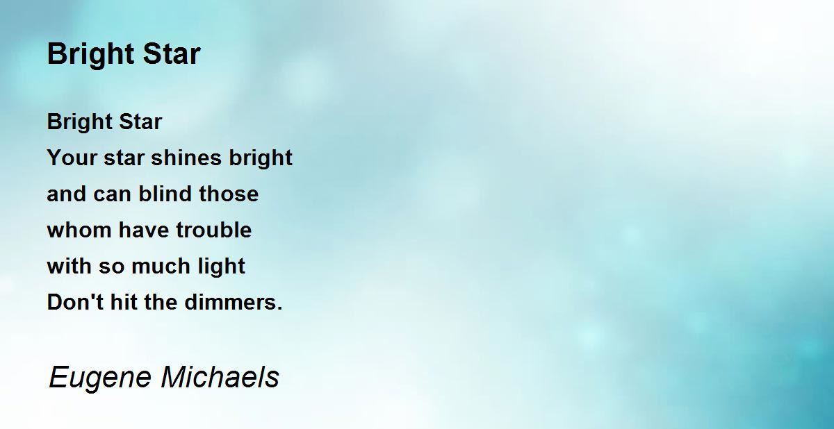 Bright Star By Eugene Michaels Bright Star Poem