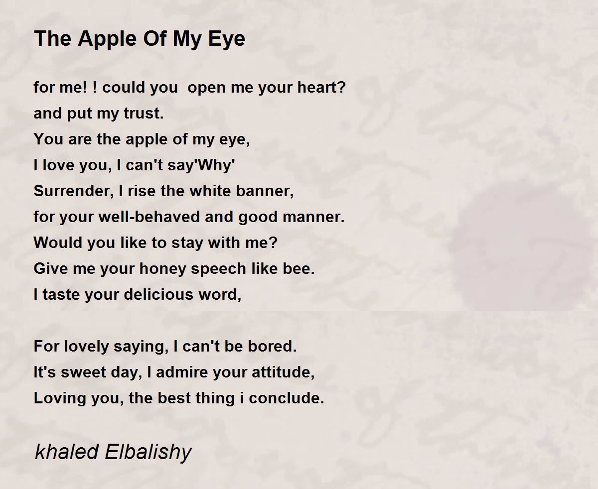 The Apple Of My Eye The Apple Of My Eye Poem by khaled Elbalishy