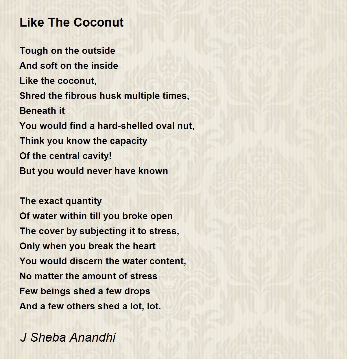 Like The Coconut by J Sheba Anandhi Like The Coconut Poem