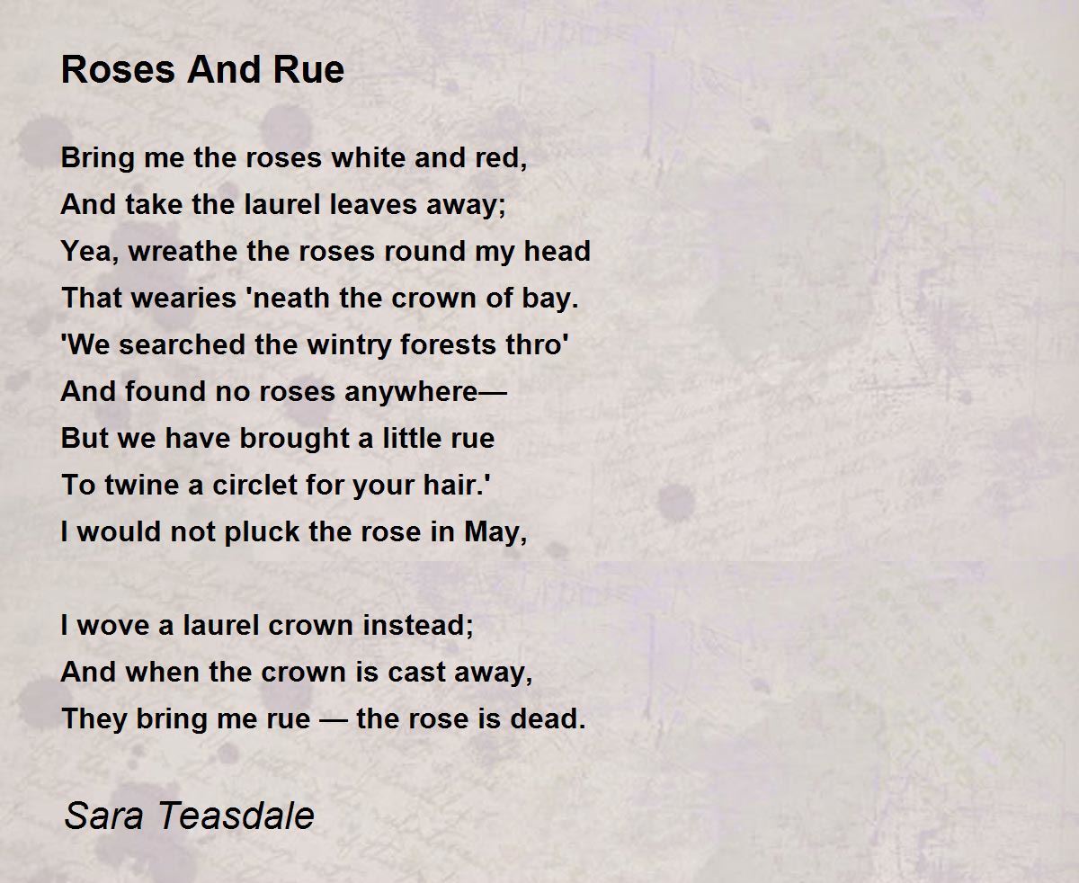 Roses And Rue Roses And Rue Poem by Sara Teasdale