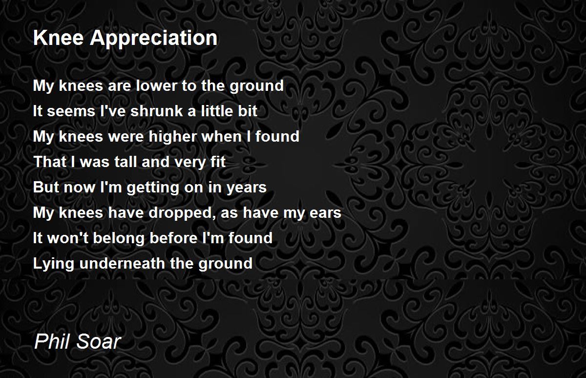 Knee Appreciation Knee Appreciation Poem by Phil Soar