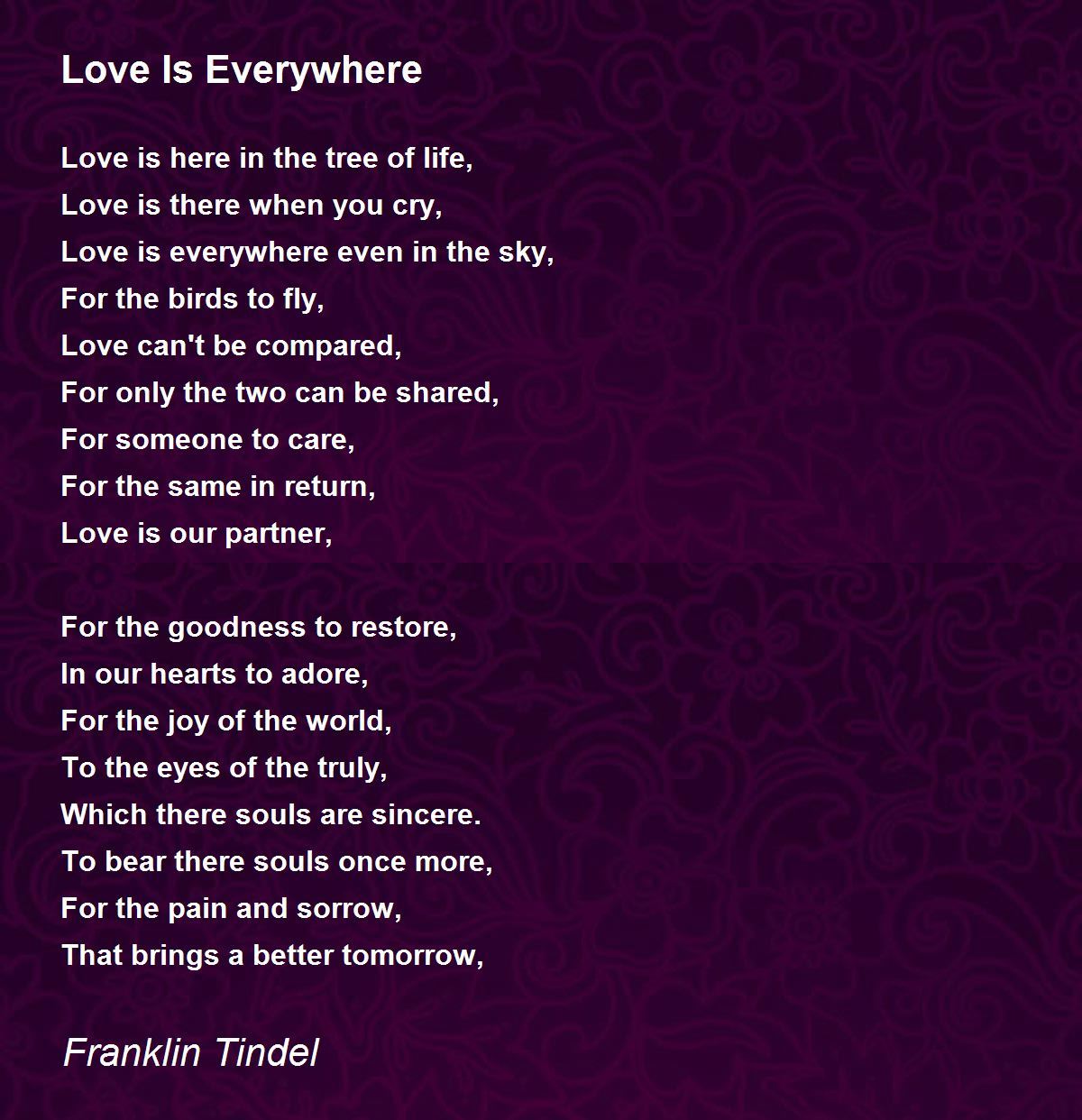 Love Is Everywhere Love Is Everywhere Poem by Franklin Tindel