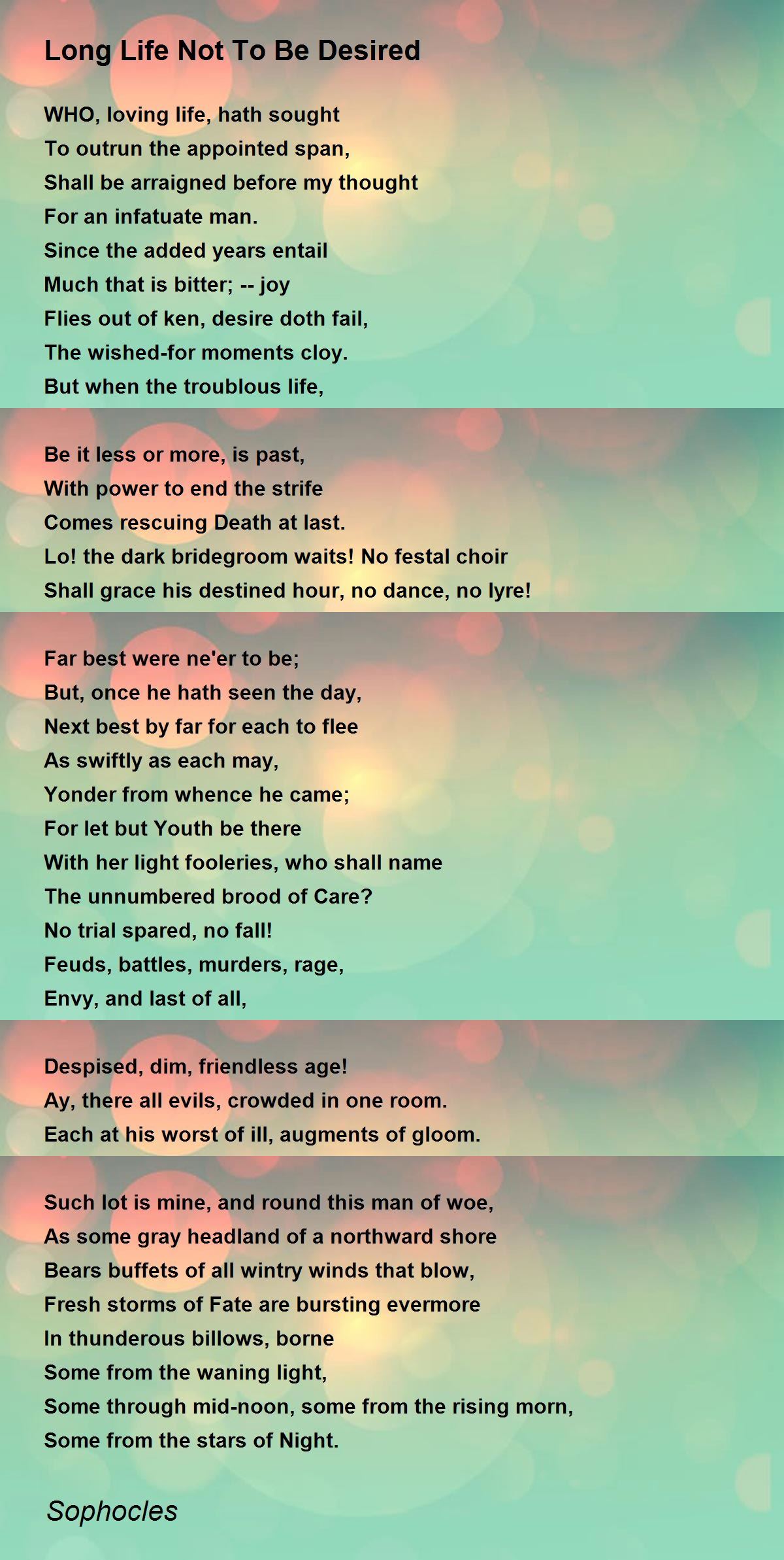 Long Life Not To Be Desired Long Life Not To Be Desired Poem By Sophocles