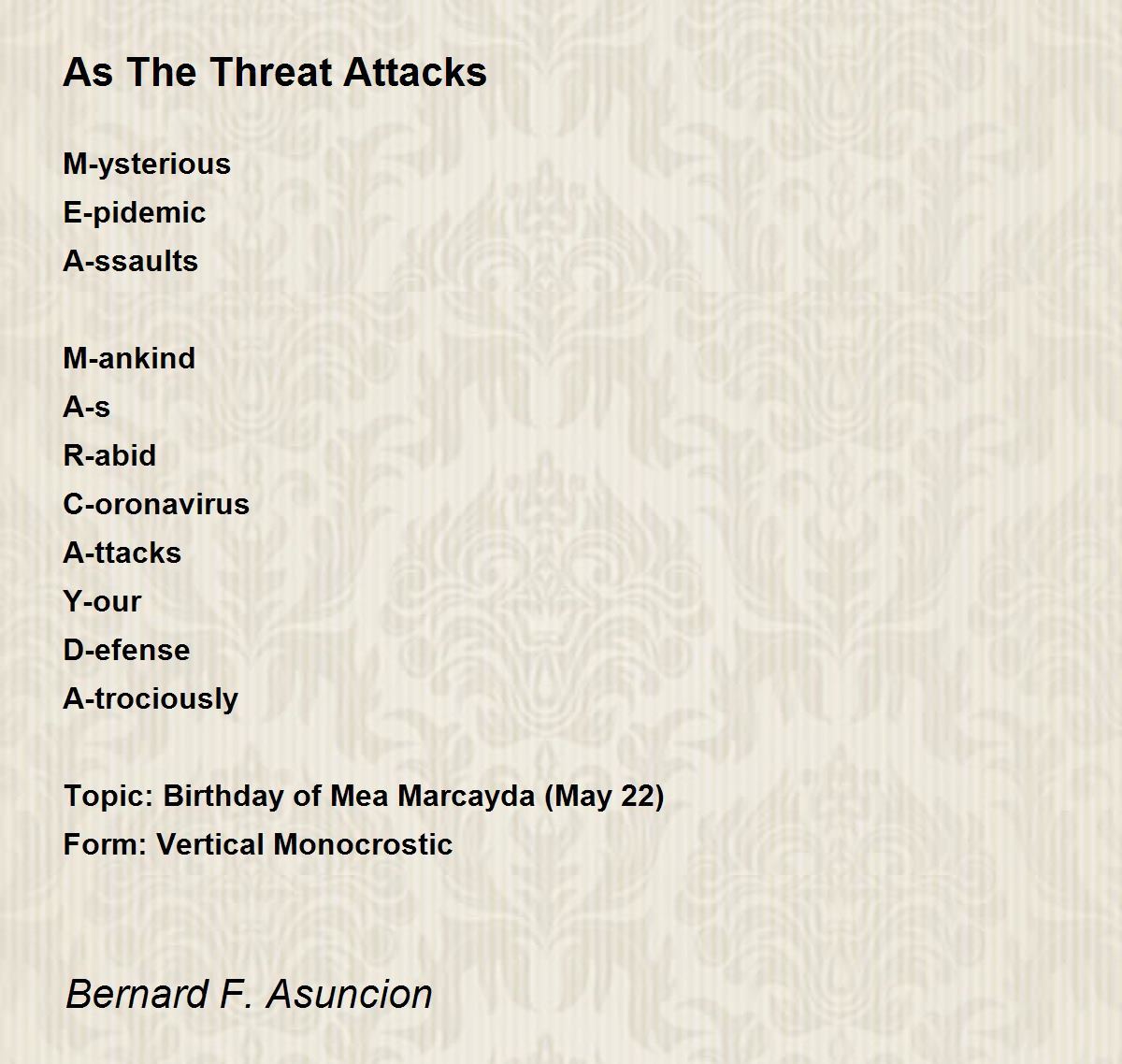 As The Threat Attacks As The Threat Attacks Poem by Bernard F. Asuncion