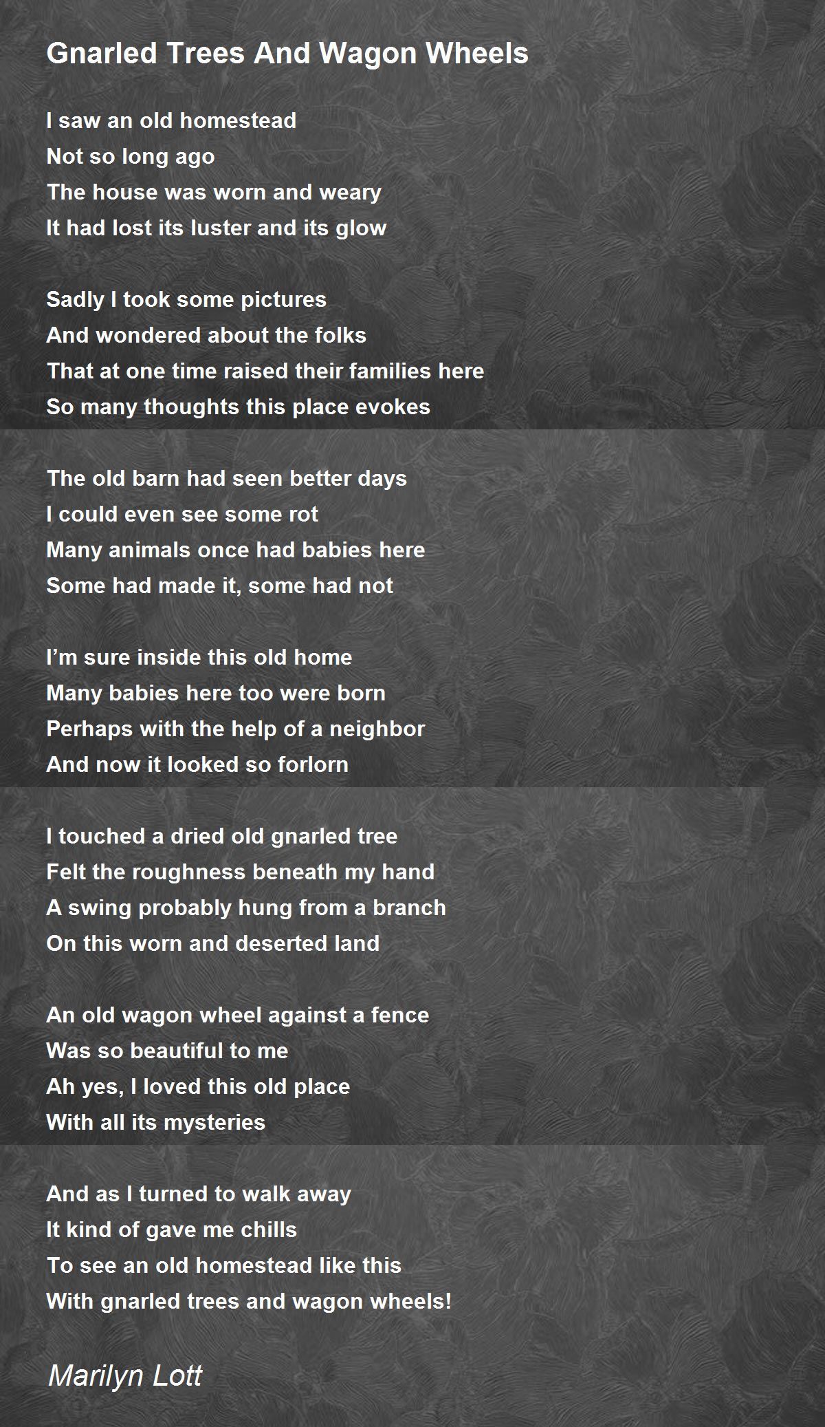 Gnarled Trees And Wagon Wheels Gnarled Trees And Wagon Wheels Poem by