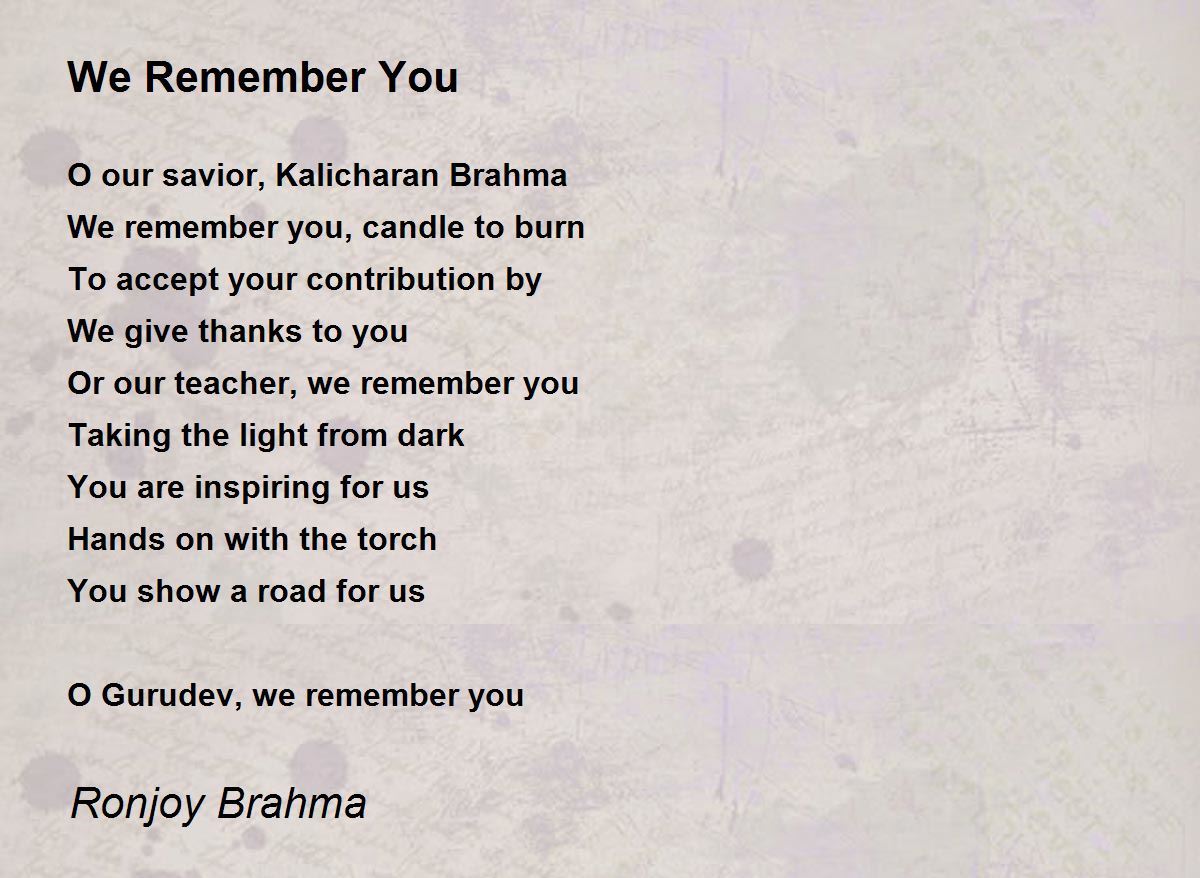 We Remember You Poem by Ronjoy Brahma - Poem Hunter