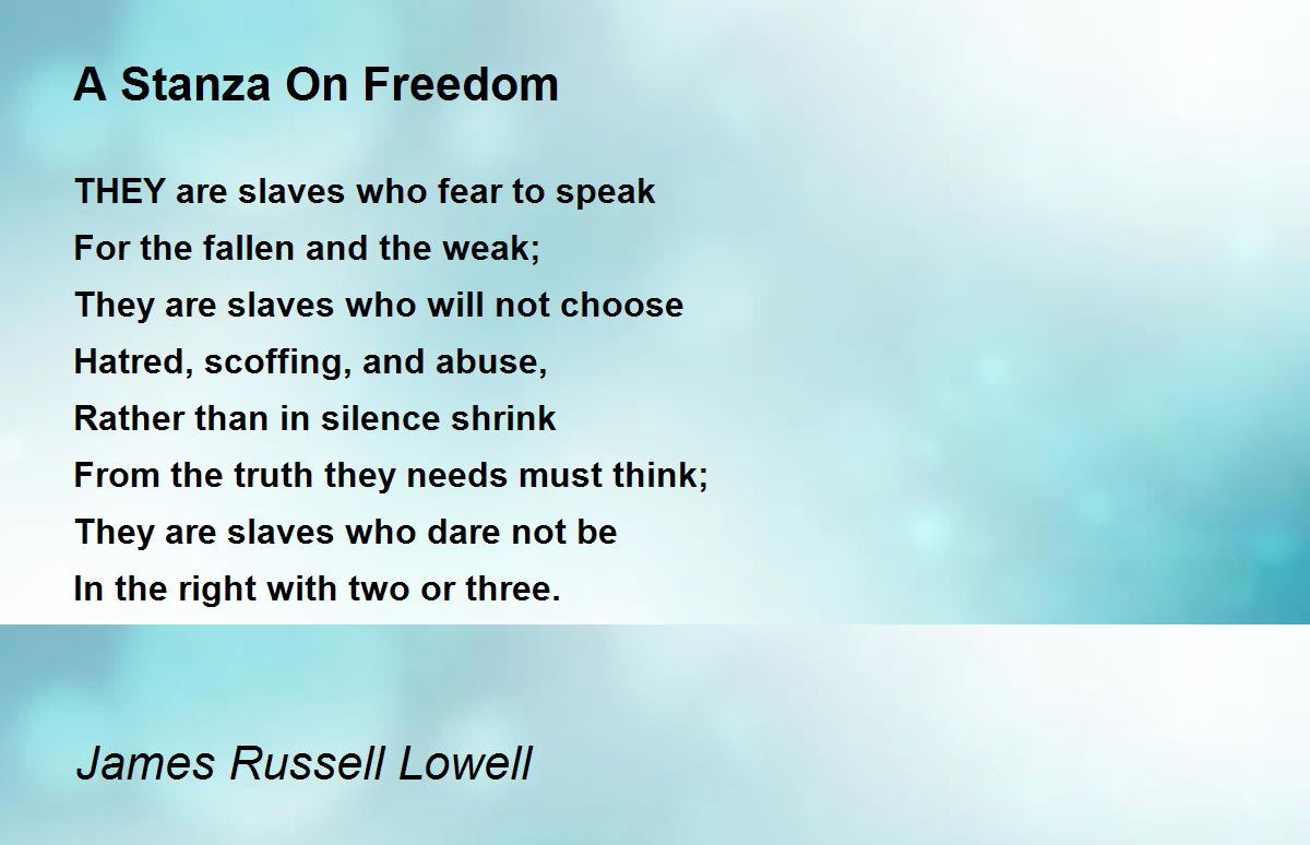 A Stanza On Freedom Poem by James Russell Lowell - Poem Hunter