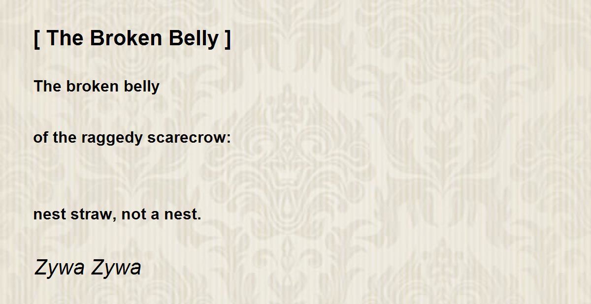 [ The Broken Belly ] [ The Broken Belly ] Poem by Zywa Zywa