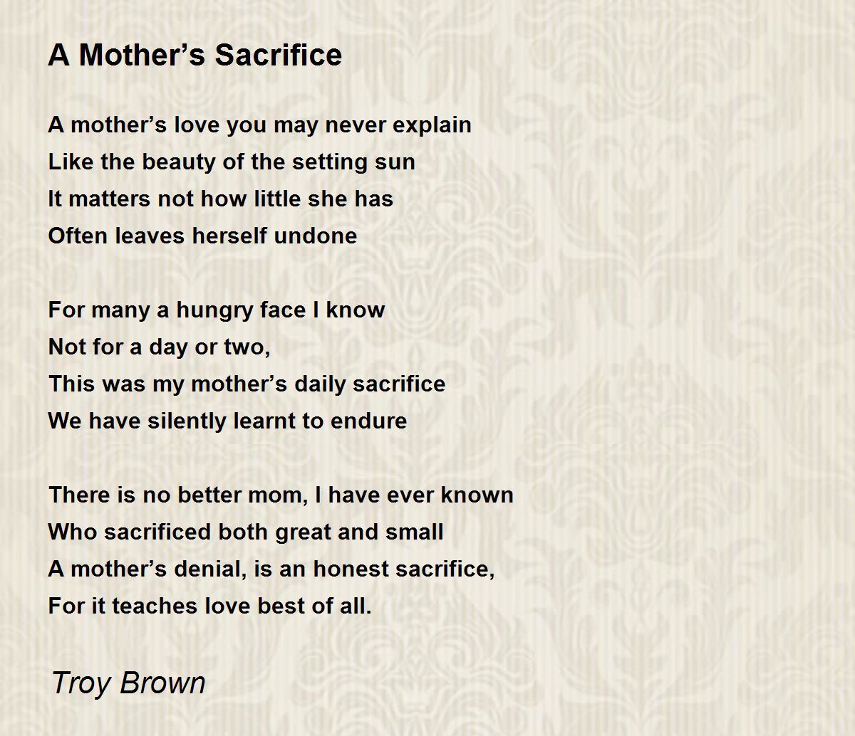 A Mother S Sacrifice Quotes A Mother's Sacrifice - A Mother's Sacrifice Poem By Troy Brown
