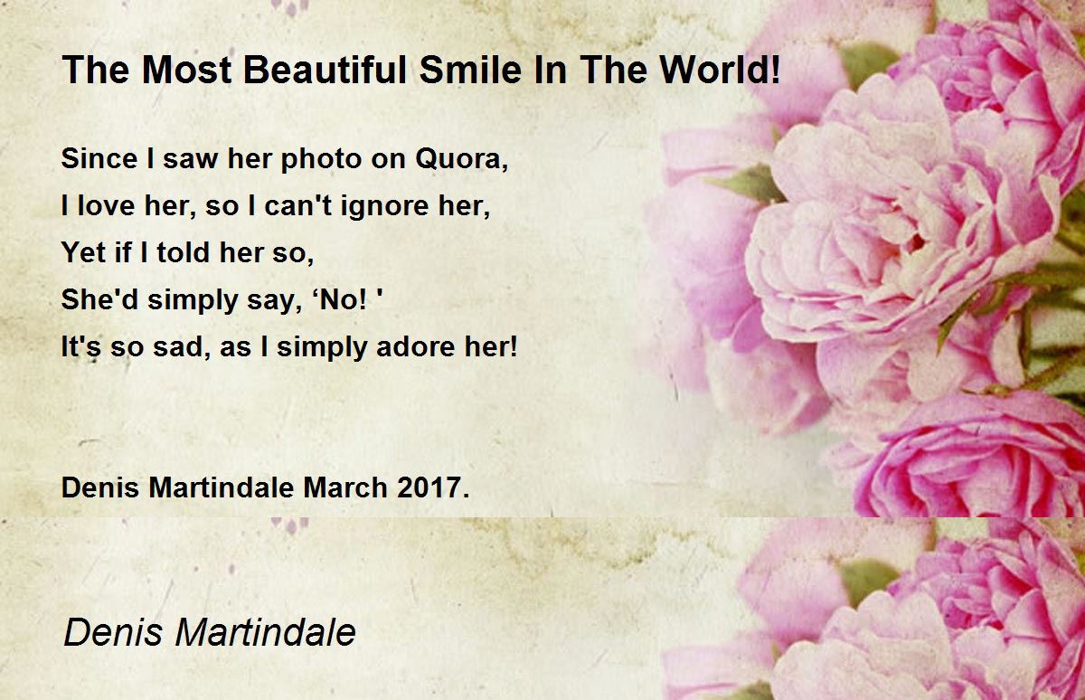 The Most Beautiful Smile In The World By Denis Martindale The Most Beautiful Smile In The World Poem